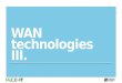 PACE-IT: Wan Technologies (part 3) - N10-006