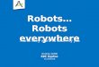 Robots... Robots everywhere - HWSW Mobile! 2016