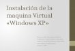 Instalación de la maquina virtual «windows xp