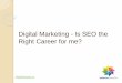 Digital Marketing - Is SEO the Right Career for me?