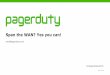 PagerDuty: Span the WAN? Yes you can!