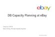 Ebay: DB Capacity planning at eBay