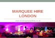 Marquee Hire in London -