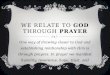 We Relate through God in Prayer