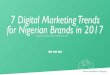 7 digital marketing trends for Nigerian brands in 2017*