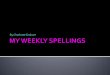 My weekly spellings by Charlotte Graham