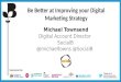 THE FUTURE IS HERE - Be Better at Improving your Digital Marketing Strategy