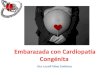 Embarazada y Cardiopatía Congénita