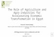 Hoda El-Enbaby• 2016 IFPRI Egypt Seminar:The Role of Agriculture and Agro-industries for Accelerating Economic Transformation in Egypt