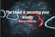 Securing the cloud and your assets