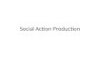 Social Action - Production