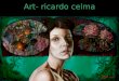 Art  Ricardo Celma