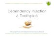 Toothpick & Dependency Injection