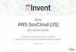 (SEC204) AWS GovCloud (US): Not Just for Govies