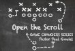 December 28, 2014 Open the scroll - Game Changers Series by: Pastor Paul Goulet