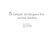 5 simple strategies for social media
