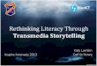 Rethinking literacy through transmedia storytelling