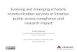 Evolving and emerging scholarly communication services in libraries: public access compliance and research impact