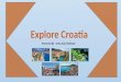 Explore Croatia - Europe Group Departure 2016