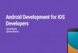 Android development for iOS developers
