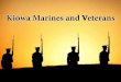 Kiowa Marines and Veterans
