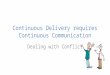 Continuous Delivery requires Continuous Communication