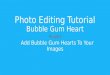 Bubble Gum Heart Tutorial  -  PicsArt