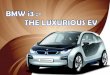 Bmw i3  The Luxurious EV