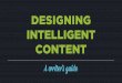 Designing Intelligent Content: A Writer's Guide