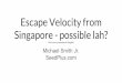 Escape velocity from singapore   aws '17