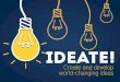 Ideate! Create and Develop World-Changing Ideas
