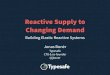 Reactive Supply To Changing Demand