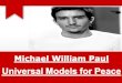 Michael William Paul - Universal Models for Peace