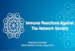 Immune Reactions Against The Network Society