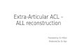 ALL (antero-lateral ligament) - extra articular ACL reconstruction - basics