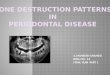Patterns of bone destruction in periodontics