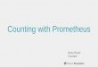 Counting with Prometheus (CloudNativeCon+Kubecon Europe 2017)