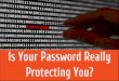 Is Your Password Really Protecting You?