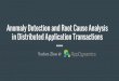 Anomaly detection and root cause analysis in distributed application transactions