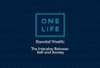 OneLife: Essential Wealth: The Interplay Between Self and Society