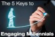 The 5 Keys to Engaging Millennials