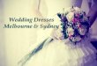 Wedding Dresses Melbourne and Sydney - A Beautiful Guide