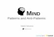 Mind patterns and anti-patterns