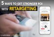 5 Ways to Get Stronger ROI with Retargeting