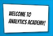Analytics Academy 2017 Presentation Slides