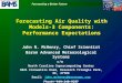 Forecasting a Better Future CMAS Workshop, October 28, 2003 Forecasting Air Quality with Models-3 Components: Performance Expectations John N. McHenry,