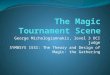 George Michelogiannakis, level 3 DCI judge SYMBSYS 15SI: The Theory and Design of Magic: the Gathering