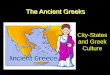 The Ancient Greeks City-States and Greek Culture