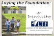 Laying the Foundation: An Introduction to the Series Copyright © 2008 Laying the Foundation, Inc., Dallas, TX. All rights reserved. Visit: 