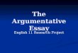 The Argumentative Essay English 11 Research Project